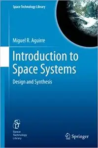 Introduction to Space Systems: Design and Synthesis (Repost)