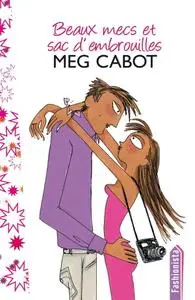 Meg Cabot, "Beaux mecs et sac d'embrouilles"