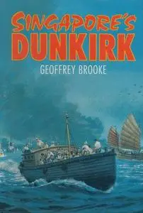 Singapore's Dunkirk: The Aftermath of the Fall