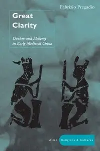 Great Clarity: Daoism and Alchemy in Early Medieval China [Repost]