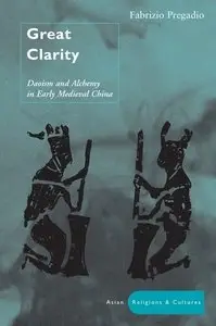 Great Clarity: Daoism and Alchemy in Early Medieval China