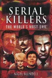 Serial Killers: The World's Most Evil (Repost)