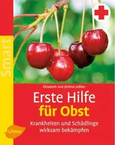 Erste Hilfe für Obst: Krankheiten und Schädlinge wirksam bekämpfen (Repost)