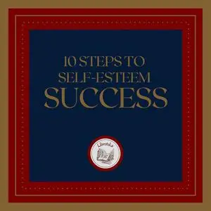 «10 Steps to Self-esteem Success» by LIBROTEKA