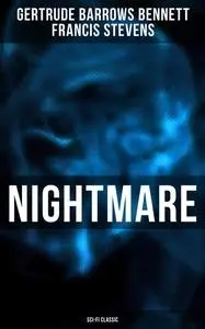 «Nightmare (Sci-Fi Classic)» by Francis Stevens, Gertrude Barrows Bennett