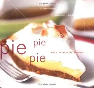 Pie Pie Pie: Easy Homemade Favorites
