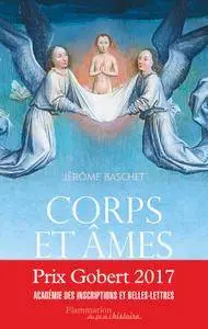 Jérôme Baschet, "Corps et âmes : Une histoire de la personne au Moyen Âge"
