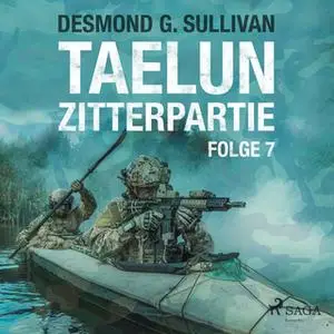 «Taelun - Folge 7: Zitterpartie» by Desmond G. Sullivan