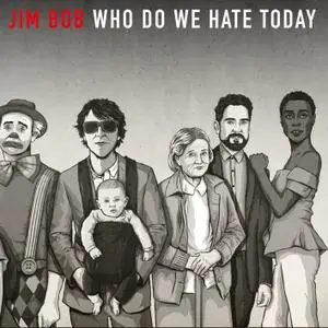 Jim Bob - Who Do We Hate Today? (2021) [Official Digital Download]