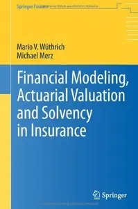 Financial Modeling, Actuarial Valuation and Solvency in Insurance (repost)