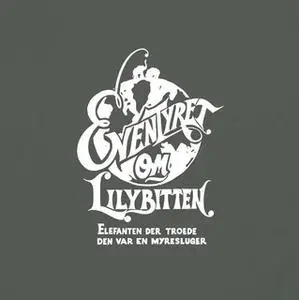 «Eventyret om Lily Bitten: Elefanten der troede den var en myresluger» by Josephine Philip,Christoffer Levin
