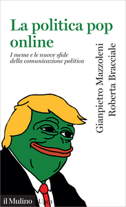 La politica pop online - Gianpietro Mazzoleni & Roberta Bracciale