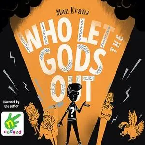 «Who Let The Gods Out?» by Maz Evans