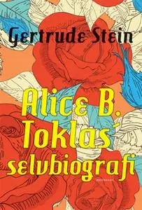 «Alice B. Toklas’ selvbiografi» by Gerdtrude Stein