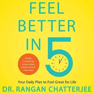 Feel Better in 5: Your Daily Plan to Feel Great for Life, 2020 Edition [Audiobook]