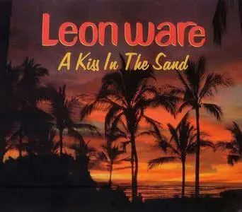 Leon Ware - A Kiss In The Sand (2004) [Re-Up]