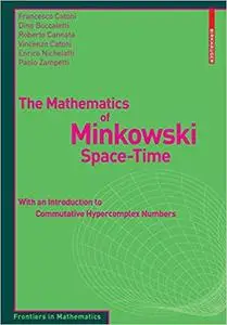 The Mathematics of Minkowski Space-Time With an Introduction to Commutative Hypercomplex Numbers