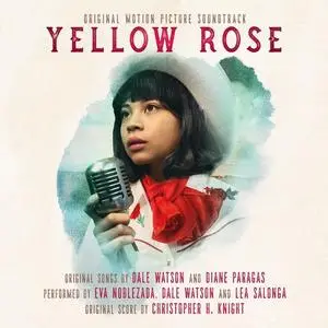 Eva Noblezada, Dale Watson, Christopher H. Knight - Yellow Rose (Original Motion Picture Soundtrack) (2020)