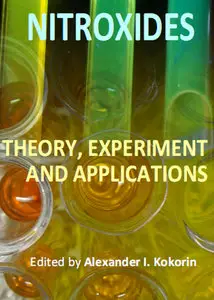 "Nitroxides: Theory, Experiment and Applications" ed. by Alexander I. Kokorin
