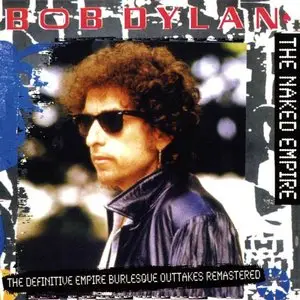 Bob Dylan - The Naked Empire