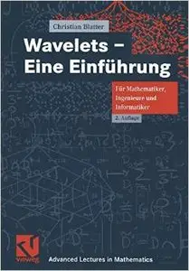 Wavelets - Eine Einführung (Advanced Lectures in Mathematics) (German Edition) by Christian Blatter [Repost]