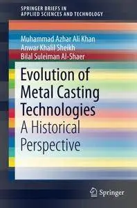 Evolution of Metal Casting Technologies: A Historical Perspective