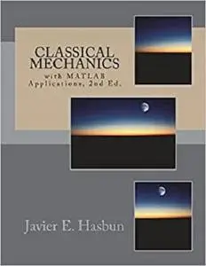 Classical Mechanics: with MATLAB Applications