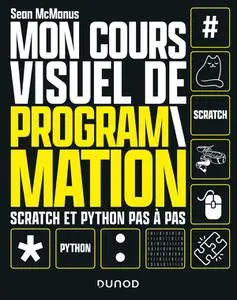Sean McManus, "Mon cours visuel de programmation: Scratch et Python pas-à-pas"