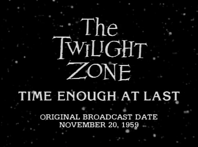 The Twilight Zone Season 1 Episode 8 - Time Enough at Last