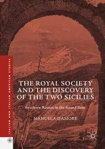 The Royal Society and the Discovery of the Two Sicilies: Southern Routes in the Grand Tour