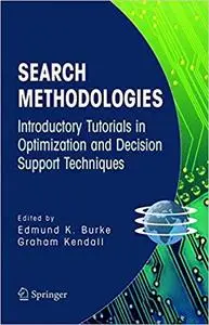 Search Methodologies: Introductory Tutorials in Optimization and Decision Support Techniques