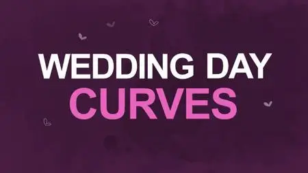 BBC Our Lives - Wedding Day Curves (2022)