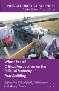 Whose Peace? Critical Perspectives on the Political Economy of Peacebuilding (repost)