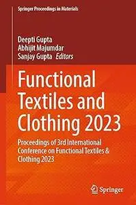 Functional Textiles and Clothing 2023: Proceedings of 3rd International Conference on Functional Textiles & Clothing 202