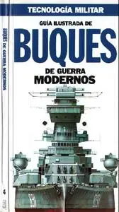 Guía Ilustrada de Buques de Guerra Modernos (Tecnologia Militar)