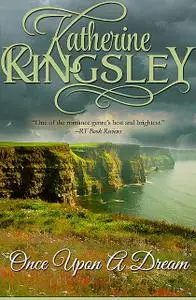 «Once Upon a Dream» by Katherine Kingsley