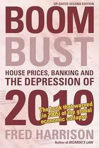 Boom Bust: House Prices, Banking and the Depression of 2010