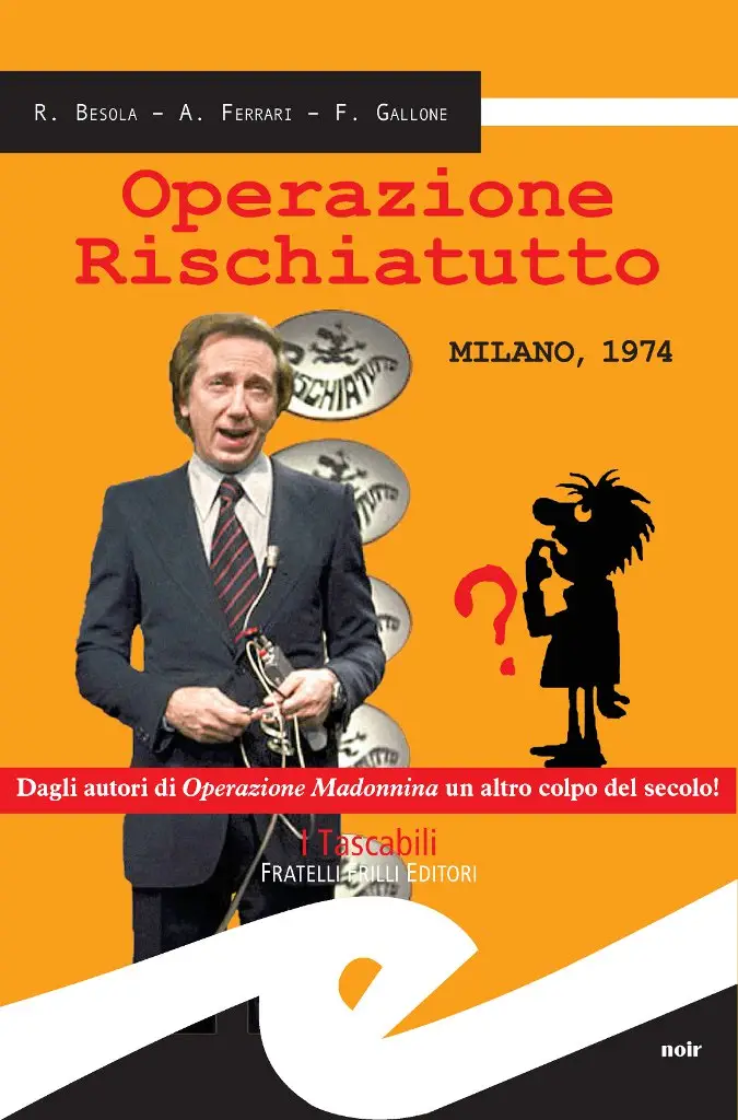 Riccardo Besola - Operazione Rischiatutto. Milano 1974