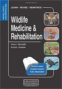 Wildlife Medicine and Rehabilitation: Self-Assessment Color Review