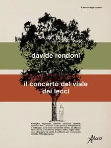 Davide Rondoni - Il concerto del viale dei lecci