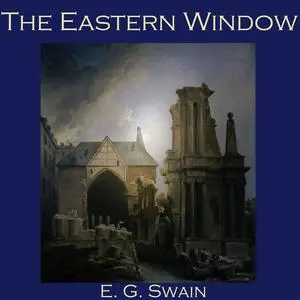 «The Eastern Window» by E.G. Swain