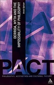 Derrida, Myth and the Impossibility of Philosophy (Repost)