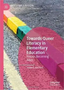 Towards Queer Literacy in Elementary Education: Always Becoming Allies