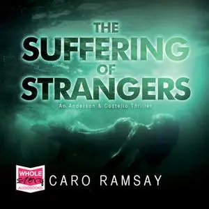 «The Suffering of Strangers» by Caro Ramsay