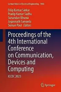 Proceedings of the 4th International Conference on Communication, Devices and Computing