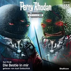 «Perry Rhodan Neo - Episode 188: Die Bestie in mir» by Kai Hirdt