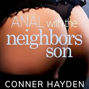 «Anal with the Neighbor's Son» by Conner Hayden