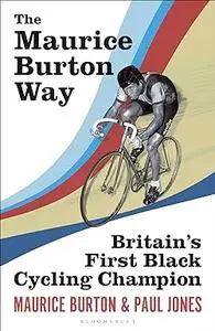 The Maurice Burton Way: Britain’s first Black Cycling Champion