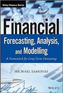 Financial Forecasting, Analysis and Modelling: A Framework for Long-Term Forecasting