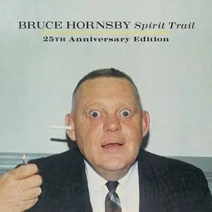 Bruce Hornsby - Spirit Trail (25th Anniversary Edition) (1998/2023)